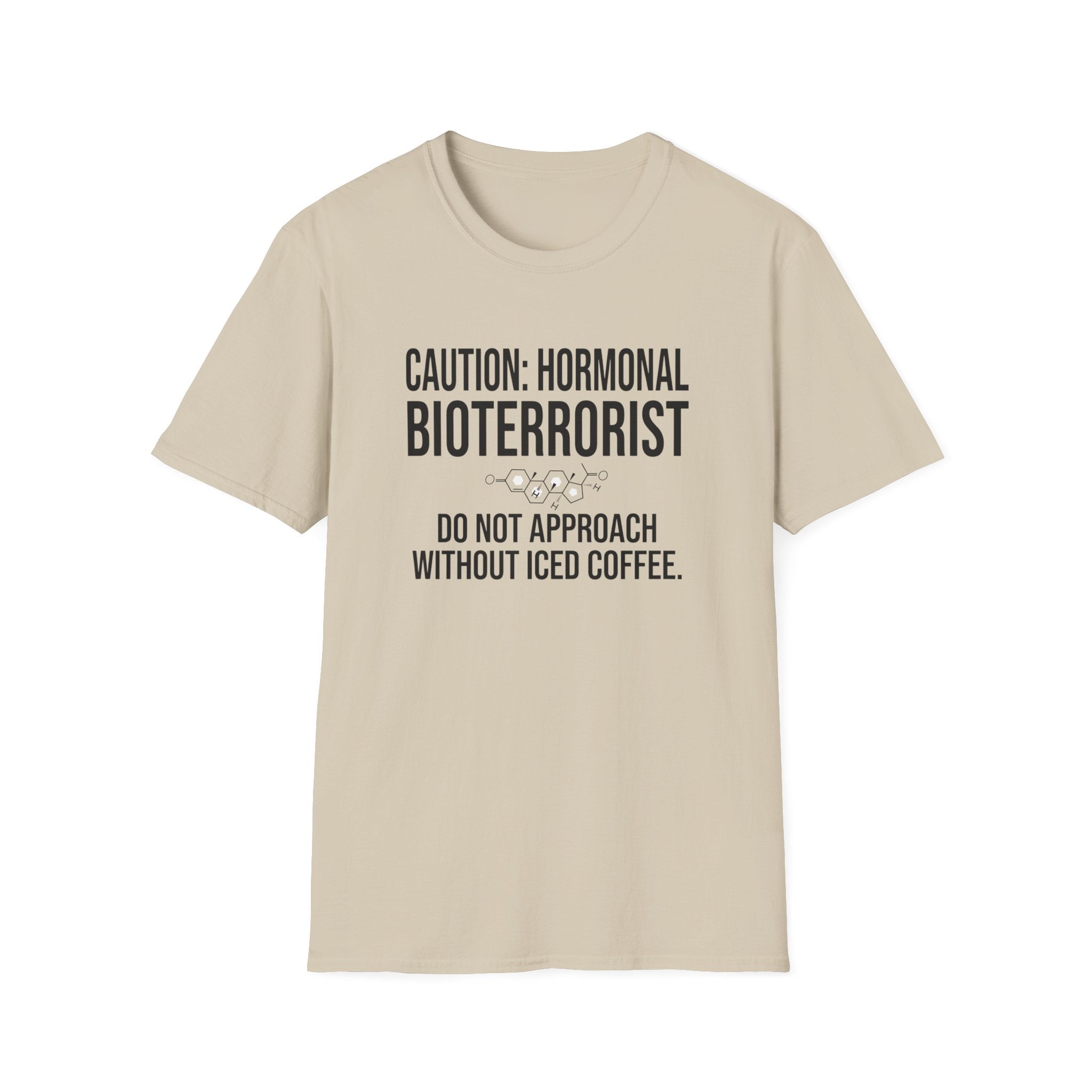 Caution Hormonal Bioterrorist T-Shirt