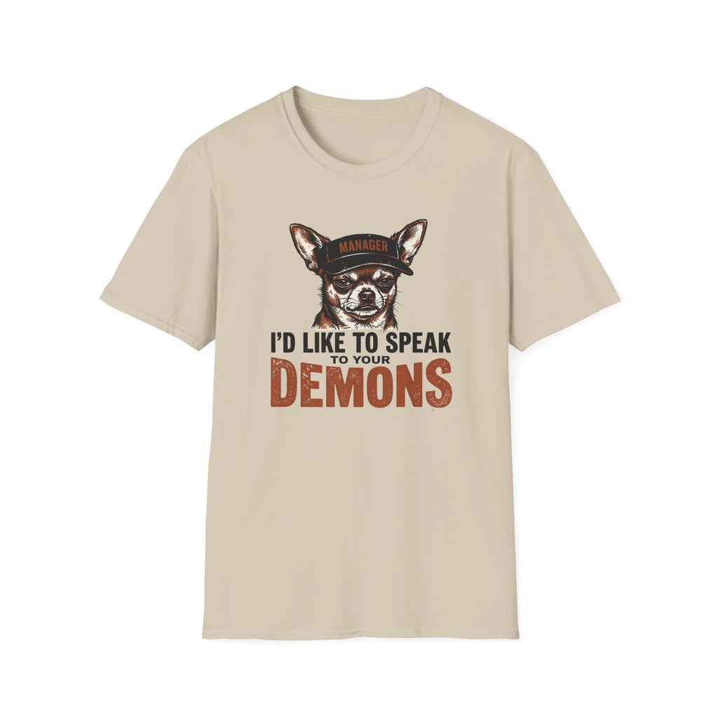 I'd Like To Talk To Your Demons T-Shirt