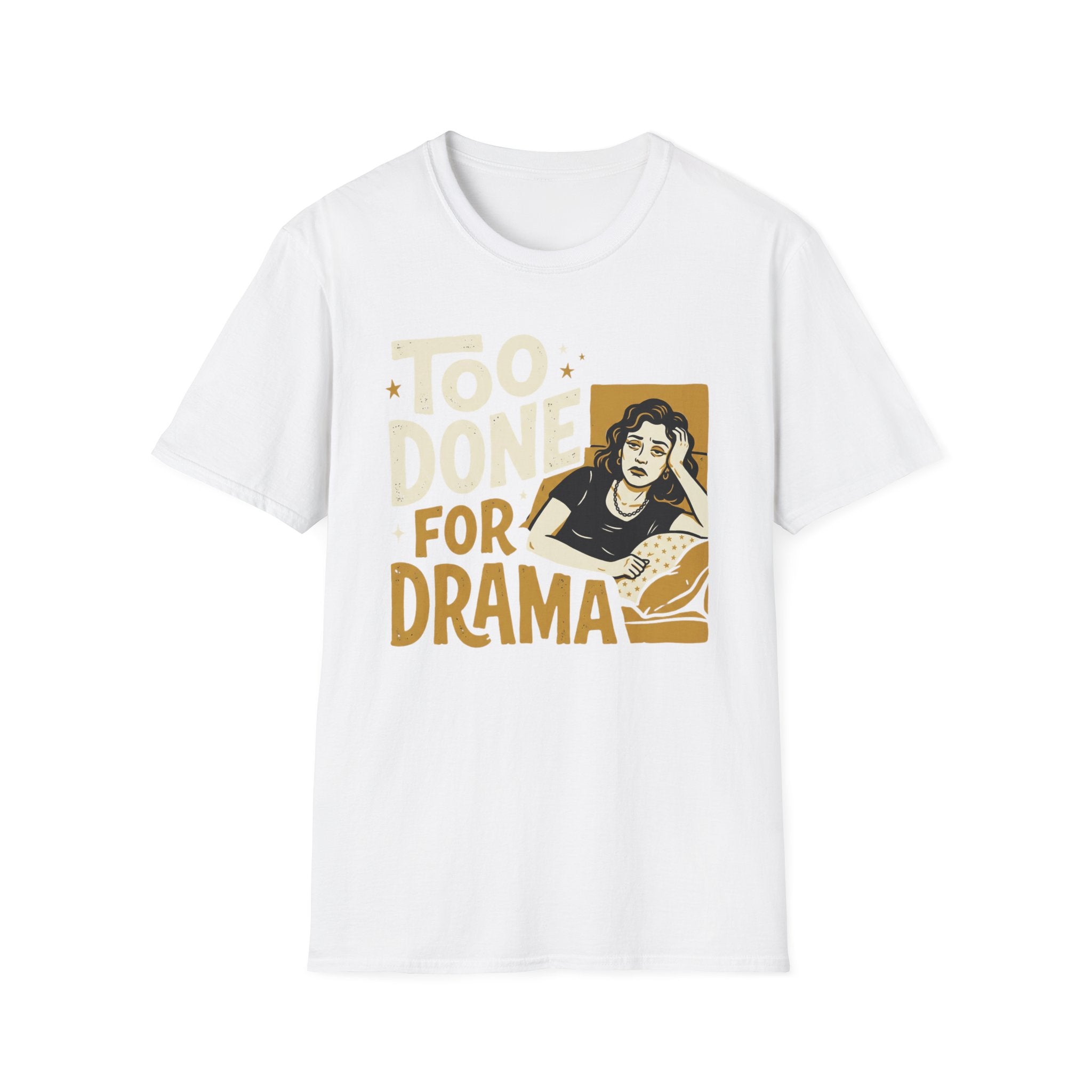 Too Done For Drama T-Shirt