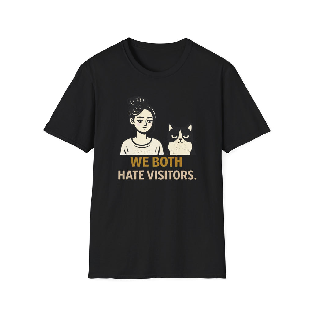 We Both Hate Visitors T-Shirt