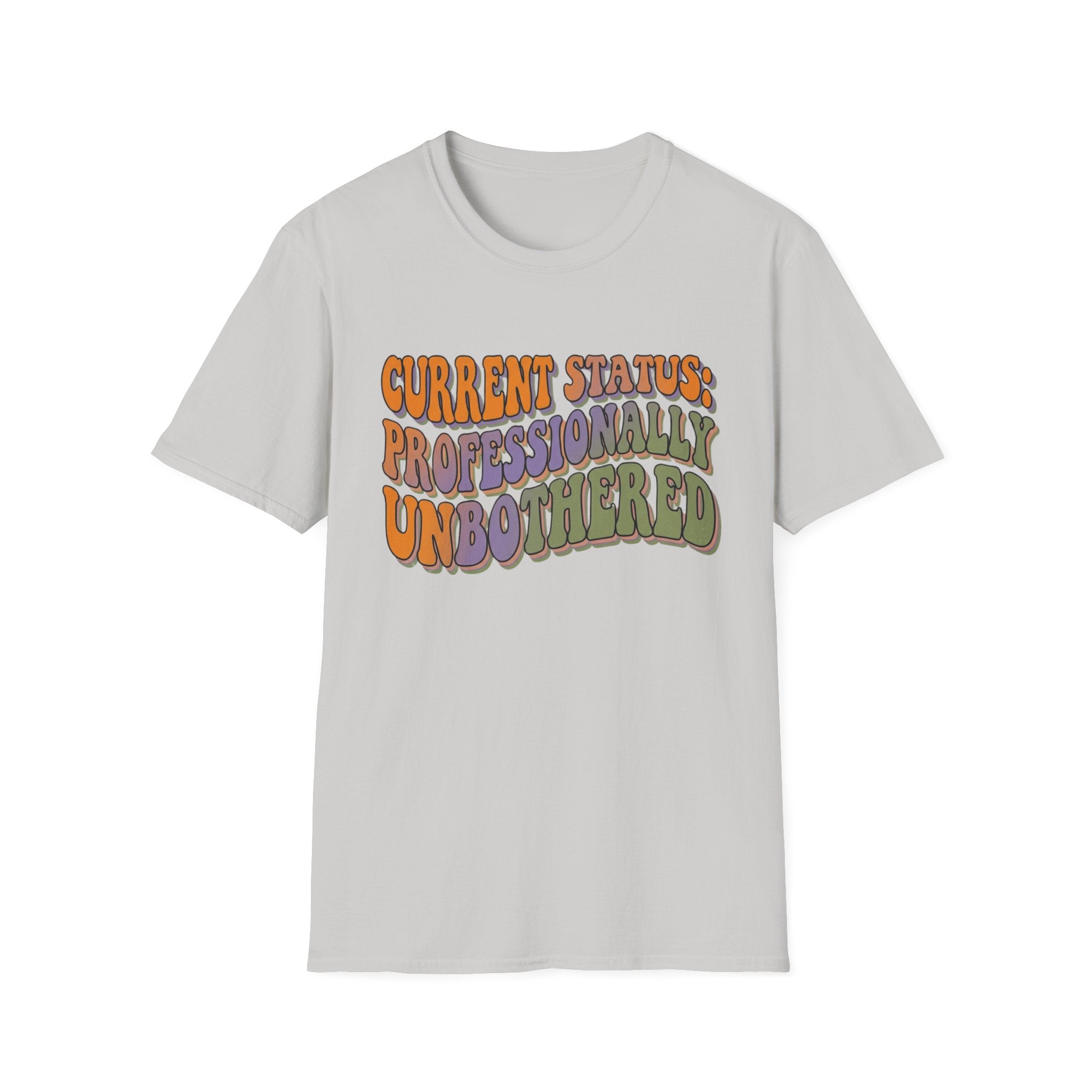 Current Status Professionally Unbothered T-Shirt