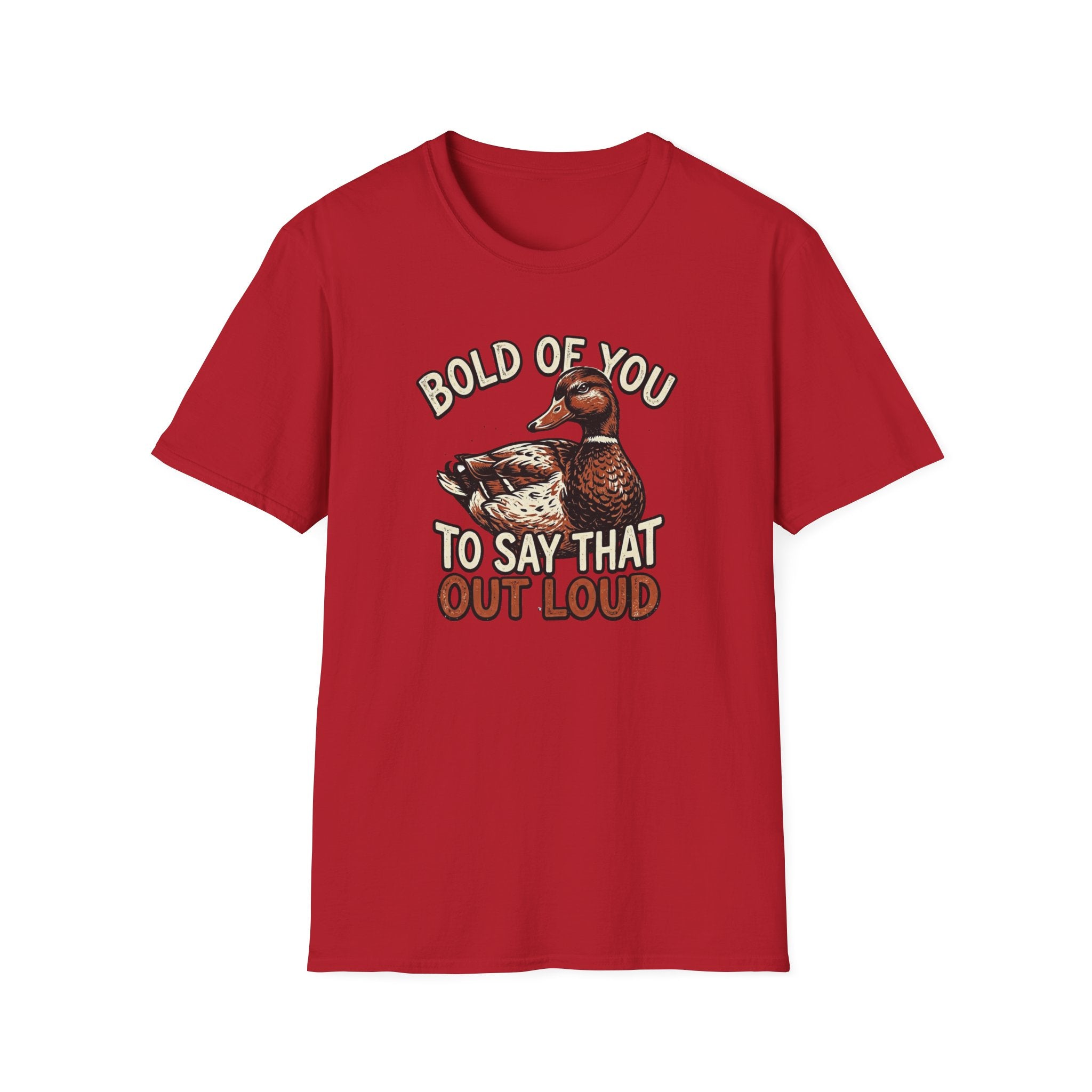 Bold Of You To Say That Out Loud T-Shirt
