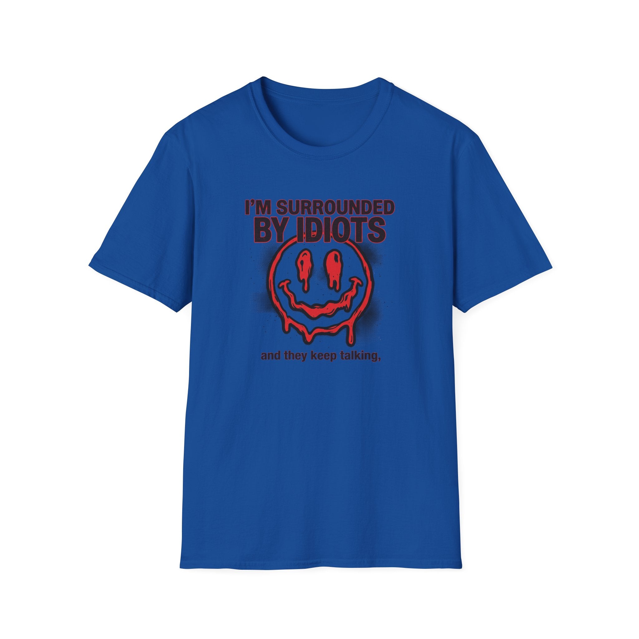 I'm Surrounded By Idiots T-Shirt