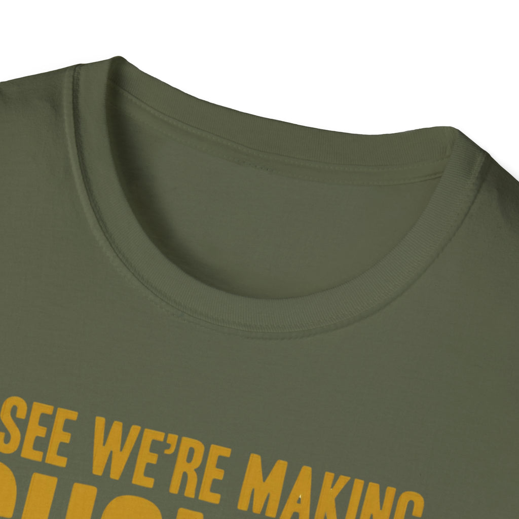 I See We Are Making Choices T-Shirt