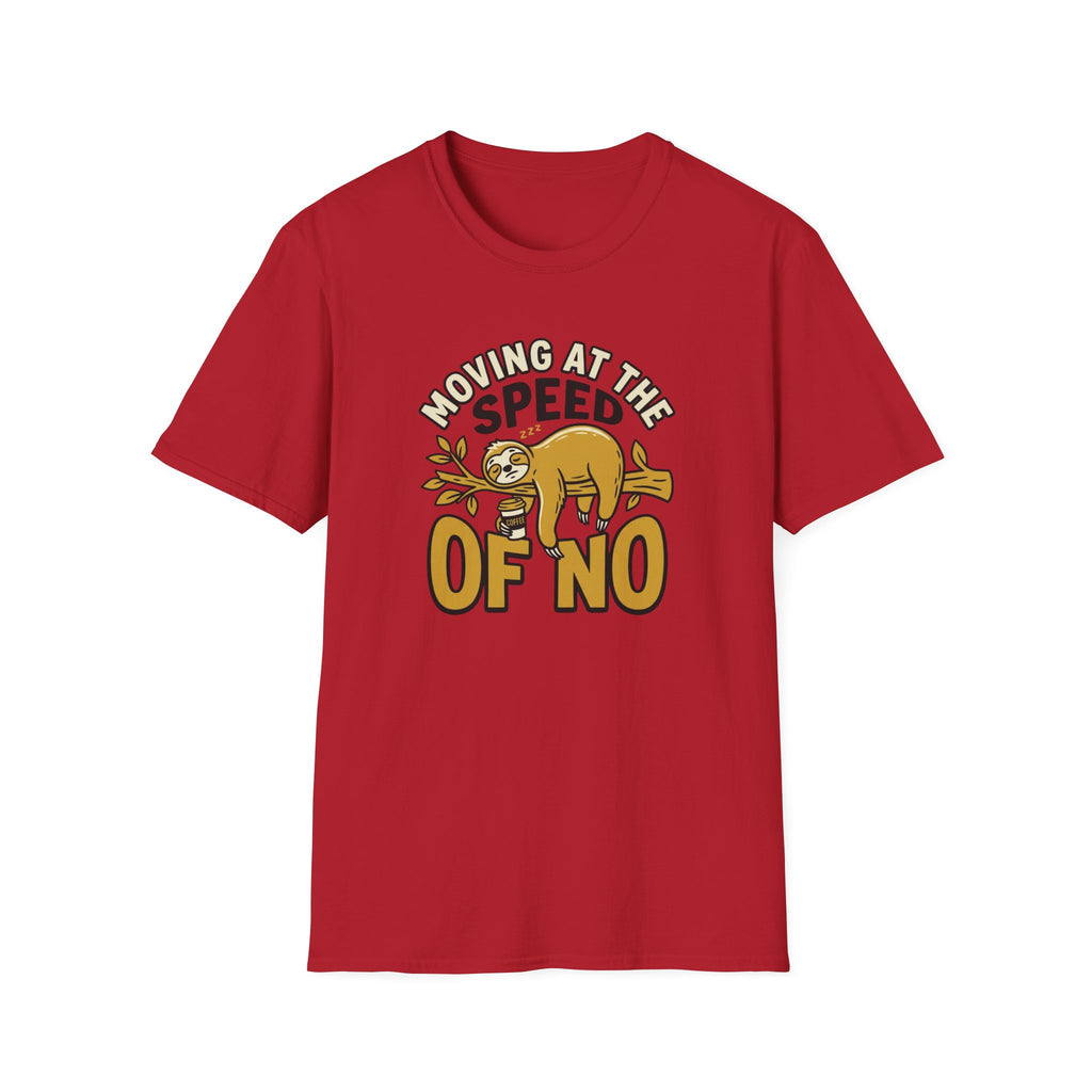 Moving At The Speed Of No T-Shirt