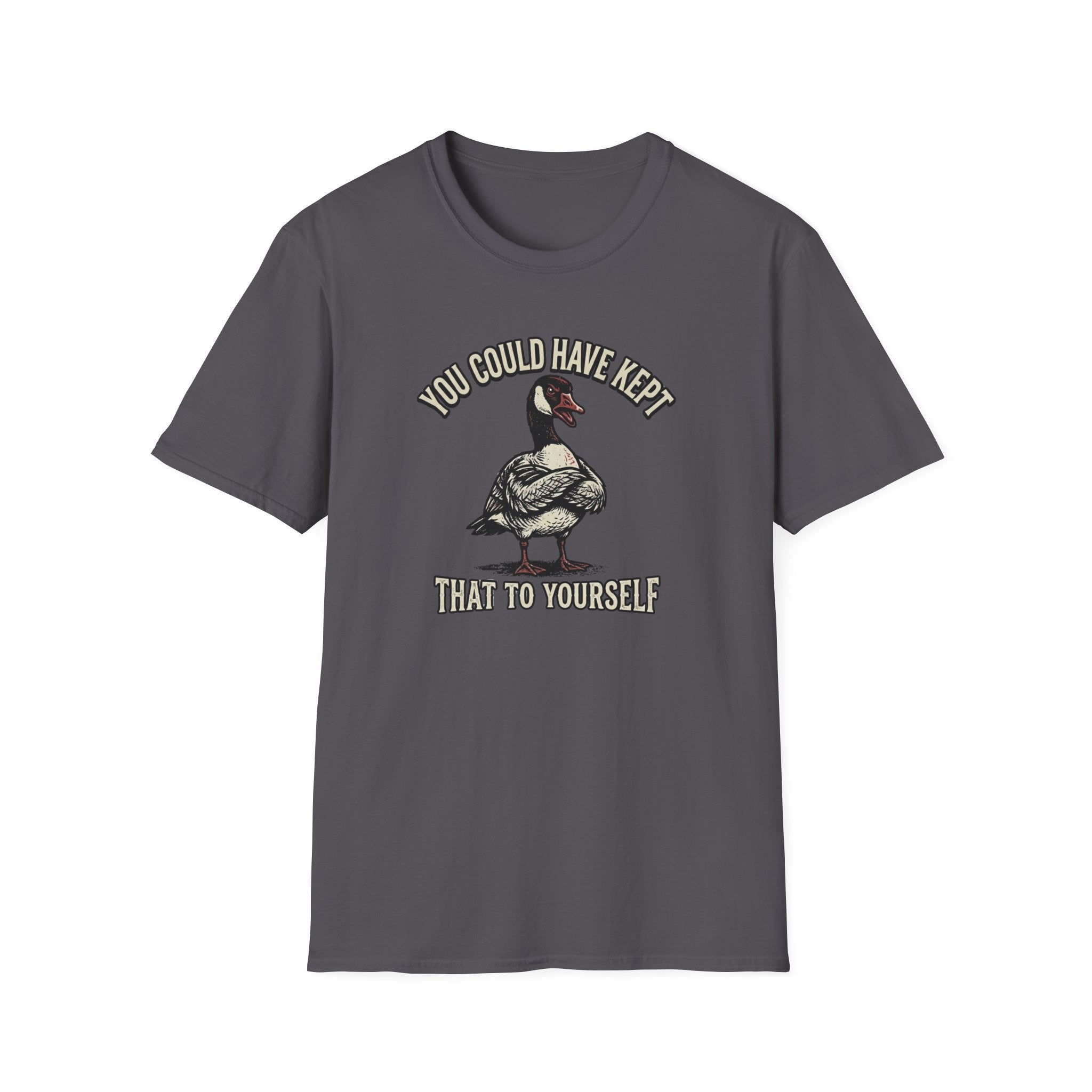 You Could Have Kept That To Yourself T-Shirt