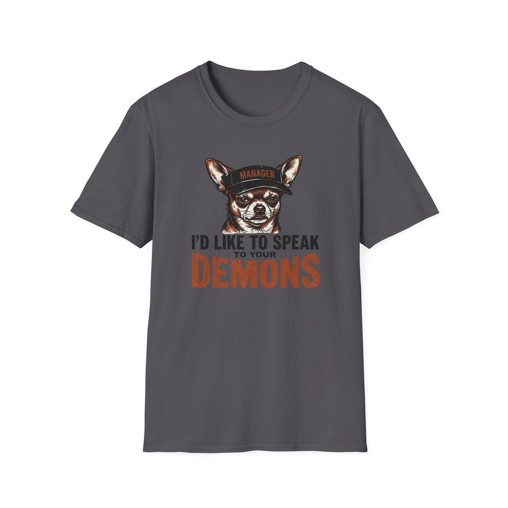 I'd Like To Talk To Your Demons T-Shirt