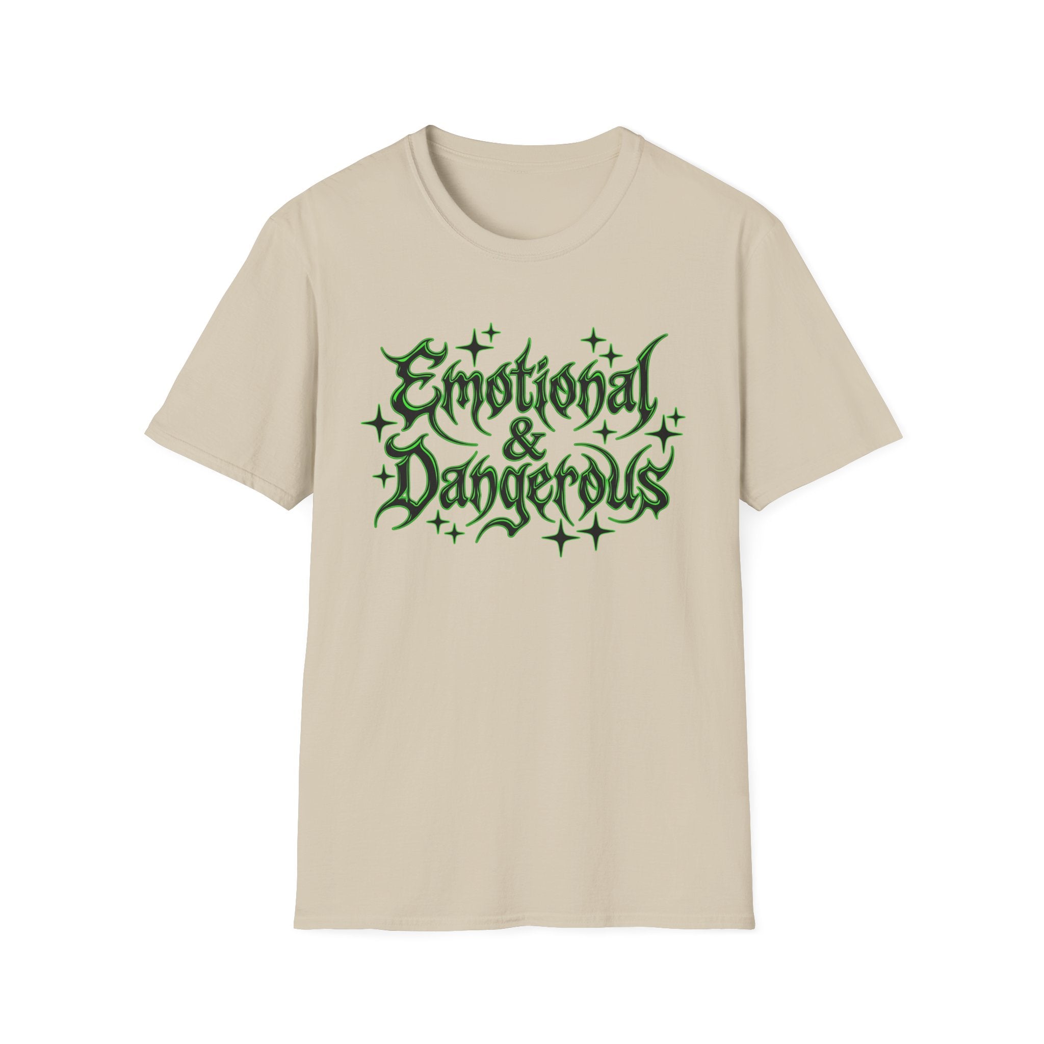 Emotional & Dangerous T-Shirt