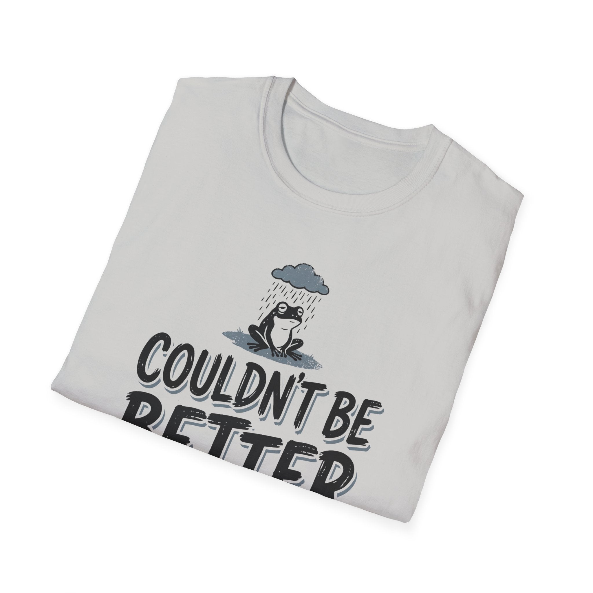 Couldn't Be Better T-Shirt