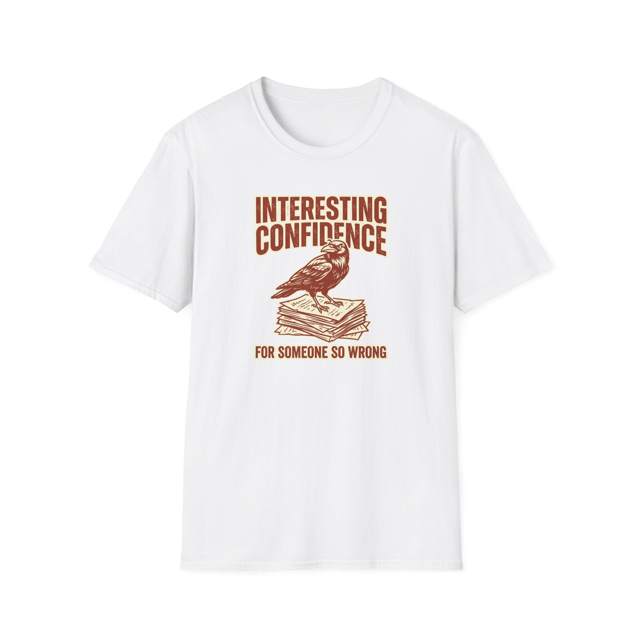 Interesting Confidence For Someone So Wrong T-Shirt